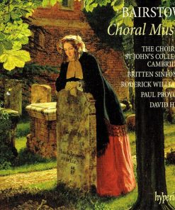 Bairstow*, The Choir Of St. John's College, Cambridge*, Britten Sinfonia, Roderick Williams (3), Paul Provost (2), David Hill-0