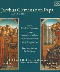 Jacobus Clemens non Papa* - The Choir Of The Church Of The Advent*, Edith Ho, Ross Wood (3)-0
