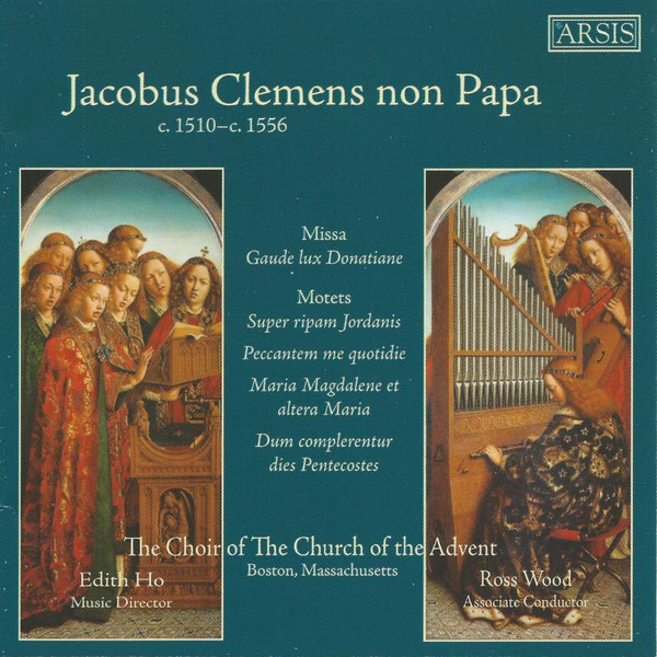 Jacobus Clemens non Papa* - The Choir Of The Church Of The Advent*, Edith Ho, Ross Wood (3)-0