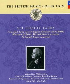 Sir Hubert Parry* - Robert Tear, Philip Ledger, Choir Of Winchester Cathedral*, Waynflete Singers*, Bournemouth Symphony Orchestra, Canterbury Cathedral Choir, David Hill, Allan Wicks-0