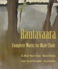 Einojuhani Rautavaara, Ylioppilaskunnan Laulajat, Matti Hyökki, Talla Vocal Ensemble, Pasi Hyökki, Tuomas Katajala-0