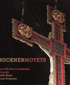 Bruckner* - Choir Of St. Mary's Cathedral, Edinburgh, RSAMD Brass, Duncan Ferguson (3)-0