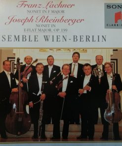 Franz Lachner*, Joseph Rheinberger*, Ensemble Wien-Berlin-0