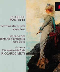 Giuseppe Martucci - Mirella Freni, Carlo Bruno (2), Filarmonica Della Scala, Riccardo Muti-0