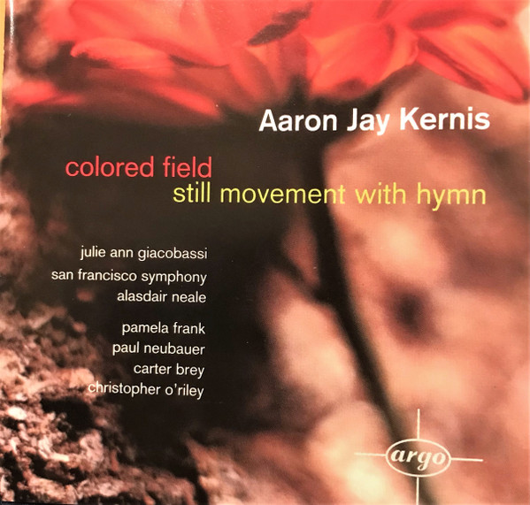 Aaron Jay Kernis, Julie Ann Giacobassi, San Francisco Symphony, Alasdair Neale, Pamela Frank, Paul Neubauer, Carter Brey, Christopher O'Riley-0