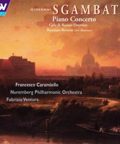 Giovanni Sgambati, Francesco Caramiello, Nürnberger Philharmoniker, Fabrizio Ventura (2)-0