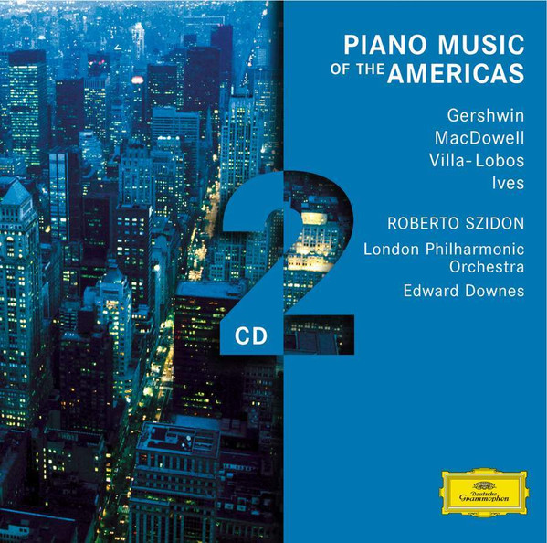 George Gershwin, Edward MacDowell, Heitor Villa-Lobos, Charles Ives, Roberto Szidon, London Philharmonic Orchestra, Edward Downes-0