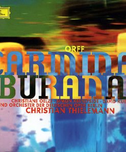 Orff* / Christiane Oelze · David Kuebler · Simon Keenlyside / Chor* Und Orchester Der Deutschen Oper Berlin / Christian Thielemann-0