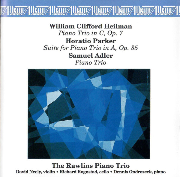 William Clifford Heilman, Horatio William Parker, Samuel Adler, The Rawlins Piano Trio-0