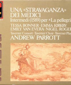 Andrew Parrott, Tessa Bonner · Emma Kirkby · Emily Van Evera · Nigel Rogers (2), Taverner Consort · Taverner Choir · Taverner Players-0
