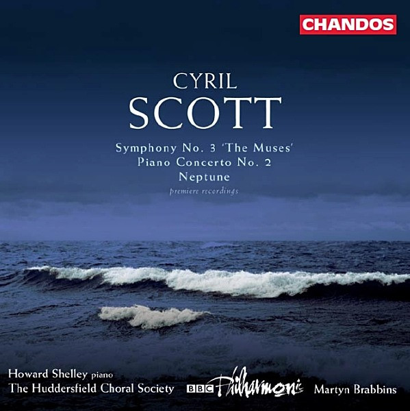 Cyril Scott - Howard Shelley, The Huddersfield Choral Society*, BBC Philharmonic, Martyn Brabbins-0