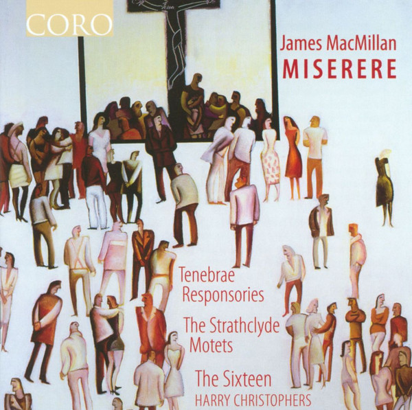 James MacMillan (2) - The Sixteen, Harry Christophers-0