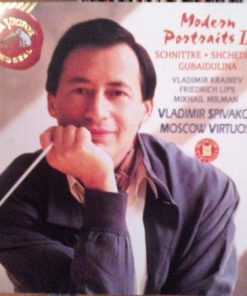 Schnittke* • Shchedrin* • Gubaidulina* - Vladimir Krainev*, Friedrich Lips, Mikhail Milman, Vladimir Spivakov, Moscow Virtuosi-0