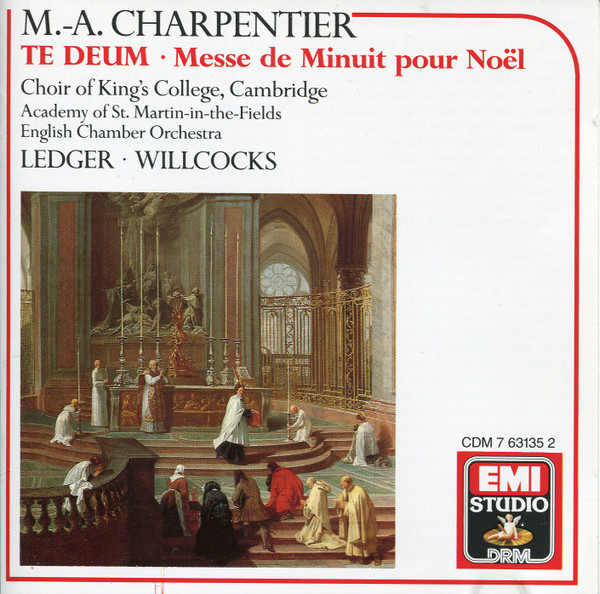 M.-A. Charpentier*, Choir Of King's College, Cambridge*, Academy Of St. Martin-in-the-Fields*, English Chamber Orchestra, Ledger*, Willcocks*-0