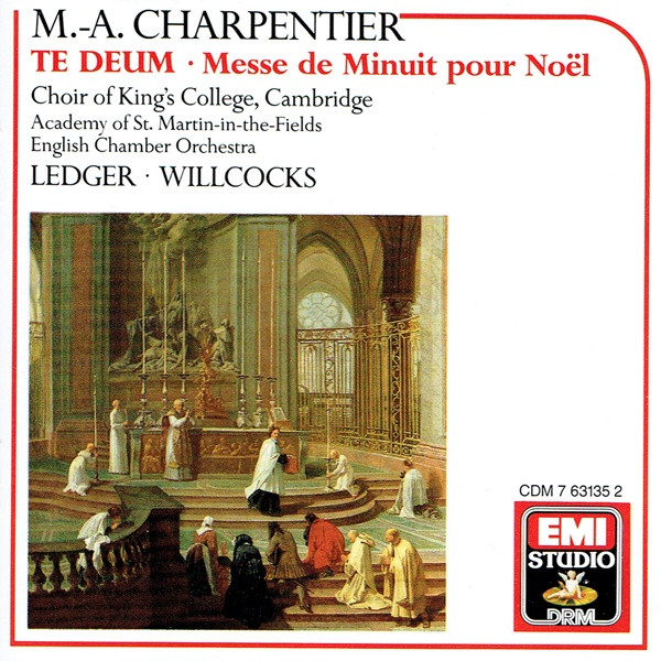 M.-A. Charpentier*, Choir Of King's College, Cambridge*, Academy Of St. Martin-in-the-Fields*, English Chamber Orchestra, Ledger*, Willcocks*-4
