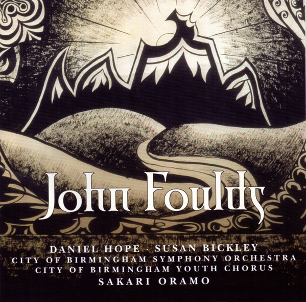 John Foulds : Daniel Hope, Susan Bickley, City Of Birmingham Symphony Orchestra, City Of Birmingham Youth Chorus*, Sakari Oramo-0