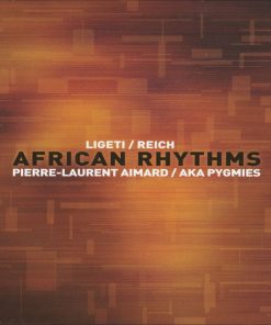 Ligeti* / Reich*, Pierre-Laurent Aimard / Aka Pygmies*-0