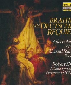 Johannes Brahms, Arleen Auger, Richard Stilwell, Robert Shaw, Atlanta Symphony Orchestra And Atlanta Symphony Chorus-0