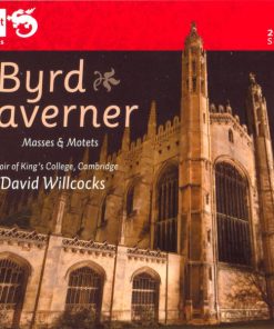 William Byrd, John Taverner - The King's College Choir Of Cambridge, David Willcocks-0