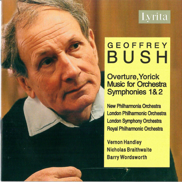 Geoffrey Bush, New Philharmonia Orchestra, London Philharmonic Orchestra, London Symphony Orchestra, Royal Philharmonic Orchestra, Vernon Handley, Nicholas Braithwaite, Barry Wordsworth-0