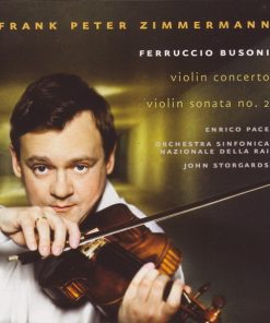 Frank Peter Zimmermann, Ferruccio Busoni, Enrico Pace, Orchestra Sinfonica Nazionale Della RAI, John Storgards*-0
