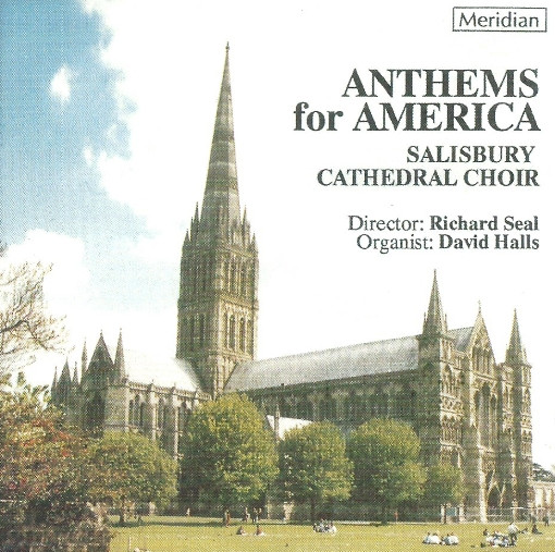 Salisbury Cathedral Choir* Director: Richard Seal Organist: David Halls-0