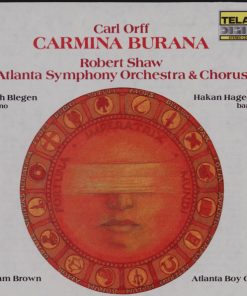 Carl Orff, Robert Shaw, Atlanta Symphony Orchestra & Atlanta Symphony Chorus, The Atlanta Boy Choir, Judith Blegen, Håkan Hagegård, William Brown (3)-0
