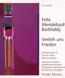 Felix Mendelssohn-Bartholdy – Deutsche Kammerphilharmonie Bremen, Stuttgarter Kammerorchester, Kammerchor Stuttgart, Frieder Bernius-0