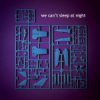 We Can't Sleep At Night-0