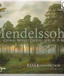 Felix Mendelssohn-Bartholdy, RIAS-Kammerchor, Hans-Christoph Rademann-0