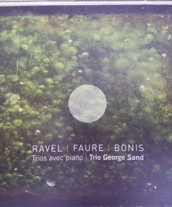 Trio George Sand, Maurice Ravel, Mélanie Bonis, Gabriel Fauré-0