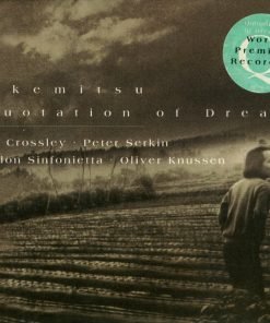 Toru Takemitsu : Paul Crossley (2) · Peter Serkin, London Sinfonietta · Oliver Knussen-0