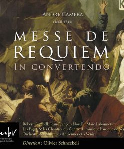 André Campra - Robert Getchell, Jean-François Novelli, Marc Labonnette, Les Pages Et Les Chantres Du Centre De Musique Baroque De Versailles, Orchestre Des Musiques Anciennes Et À Venir, Olivier Schneebelli-0