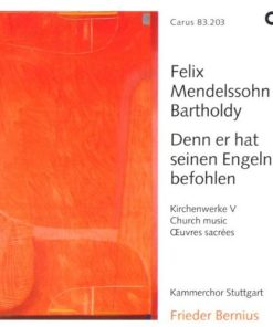 Felix Mendelssohn-Bartholdy - Kammerchor Stuttgart, Frieder Bernius-0
