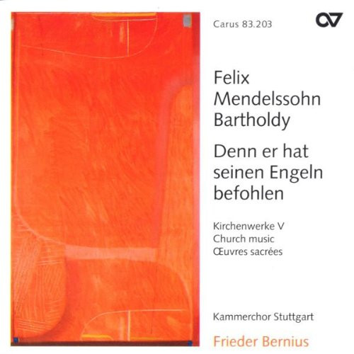 Felix Mendelssohn-Bartholdy - Kammerchor Stuttgart, Frieder Bernius-0