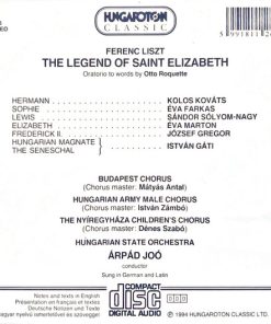 Franz Liszt | Éva Marton | Sándor Sólyom Nagy • Éva Farkas | Kolos Kováts • István Gáti • József Gregor | Budapesti Kórus • Hungarian State Orchestra | Arpad Joo-1