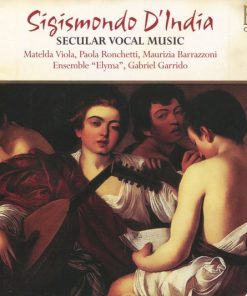 Sigismondo D'India, Matelda Viola, Paola Ronchetti, Maurizia Barazzoni, Ensemble Elyma, Gabriel Garrido-0