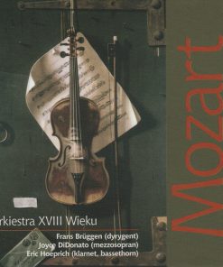 Wolfgang Amadeus Mozart, Orchestra Of The 18th Century, Frans Brüggen, Joyce DiDonato, Eric Hoeprich-0