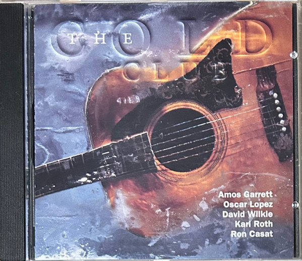 The Cold Club, Amos Garrett, Oscar Lopez, David Wilkie, Karl Roth, Ron Caset-0