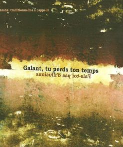Galant, Tu Perds Ton Temps-0