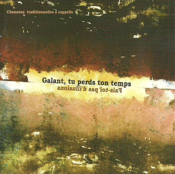 Galant, Tu Perds Ton Temps-0