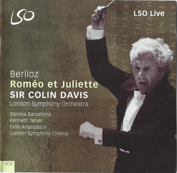 Berlioz*, Sir Colin Davis, London Symphony Orchestra, Daniela Barcellona, Kenneth Tarver, Orlin Anastassov, London Symphony Chorus-0