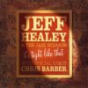 Jeff Healey & The Jazz Wizards With Special Guest Chris Barber-0