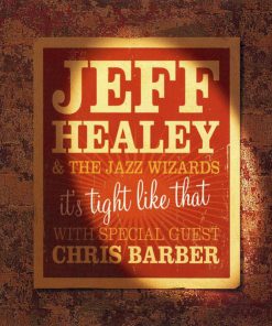 Jeff Healey & The Jazz Wizards With Special Guest Chris Barber-0
