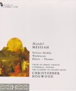 Handel*, Kirkby* • Nelson* • Watkinson* • Elliot* • Thomas*, Choir Of Christ Church Cathedral*, The Academy Of Ancient Music, Christopher Hogwood-0