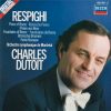 Ottorino Respighi, Orchestre symphonique de Montréal, Charles Dutoit-0