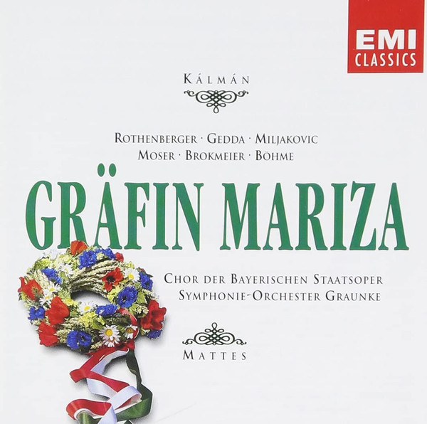 Kálmán*, Rothenberger* • Gedda* • Miljakovic* • Moser* • Brokmeier* • Böhme*, Chor Der Bayerischen Staatsoper, Symphonie-Orchester Graunke, Mattes*-0