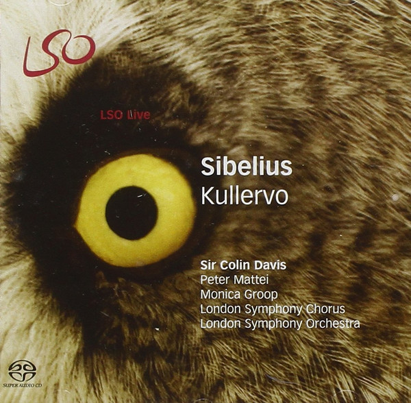 Sibelius*, Sir Colin Davis, Peter Mattei, Monica Groop, London Symphony Chorus, London Symphony Orchestra-0