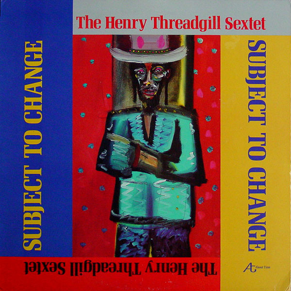 The Henry Threadgill Sextet*-0