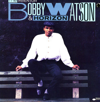 Bobby Watson & Horizon-0